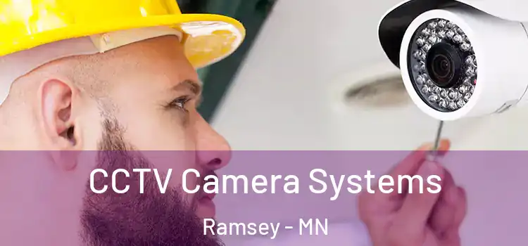 CCTV Camera Systems Ramsey - MN