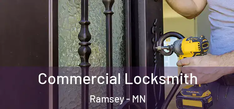 Commercial Locksmith Ramsey - MN