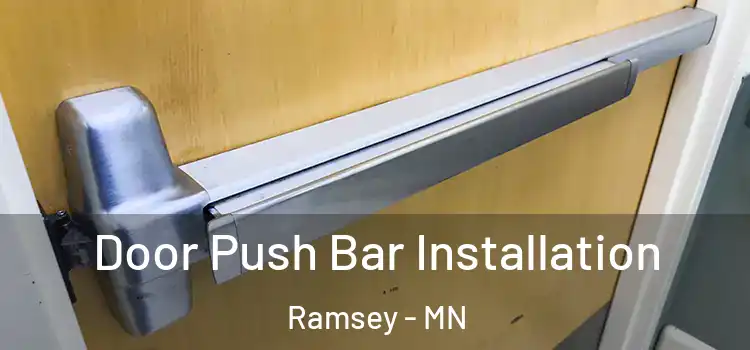  Door Push Bar Installation Ramsey - MN