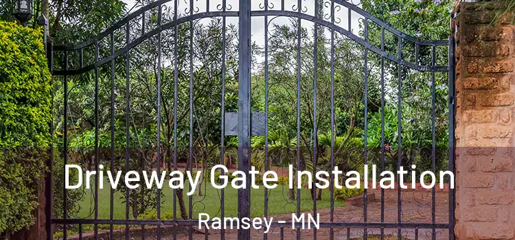  Driveway Gate Installation Ramsey - MN