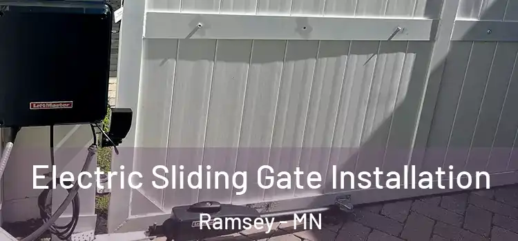 Electric Sliding Gate Installation Ramsey - MN
