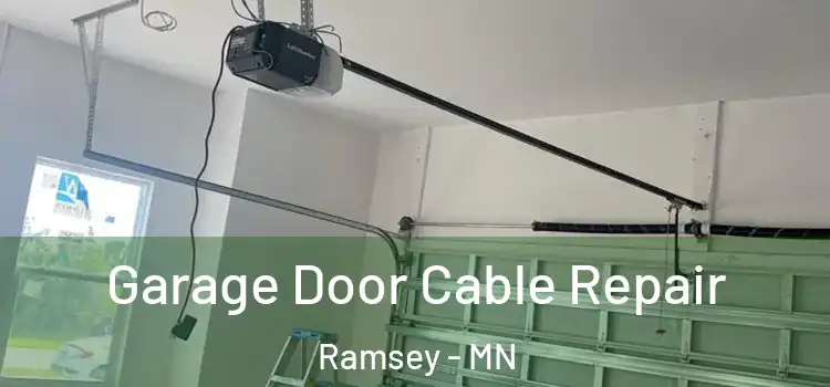  Garage Door Cable Repair Ramsey - MN