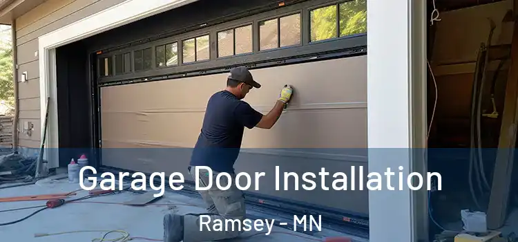  Garage Door Installation Ramsey - MN