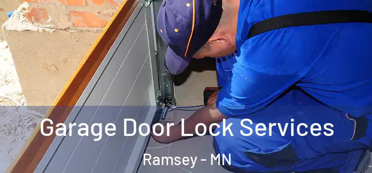 Garage Door Lock Services Ramsey - MN