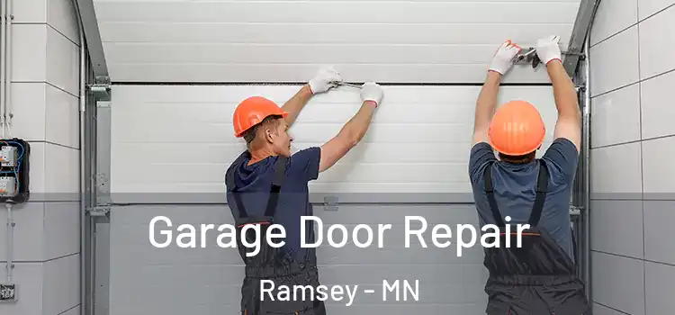  Garage Door Repair Ramsey - MN