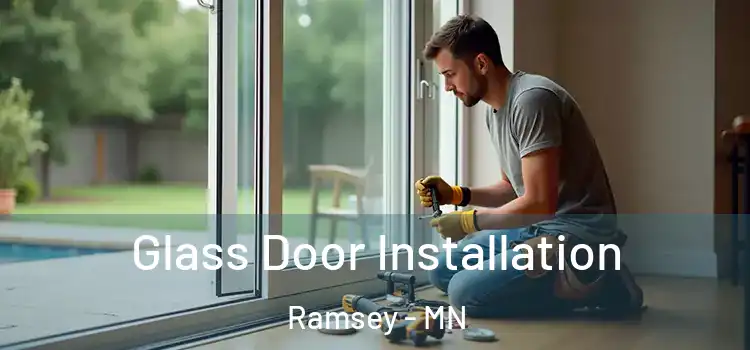 Glass Door Installation Ramsey - MN