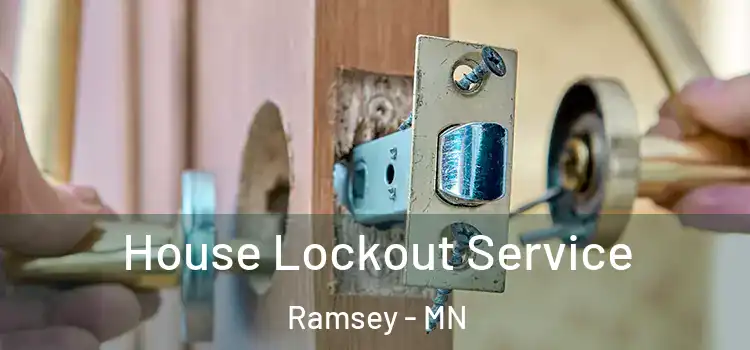 House Lockout Service Ramsey - MN