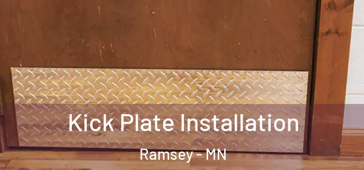 Kick Plate Installation Ramsey - MN