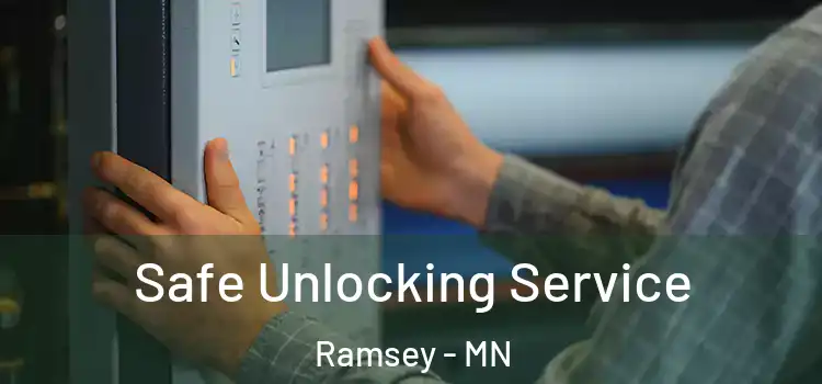 Safe Unlocking Service Ramsey - MN